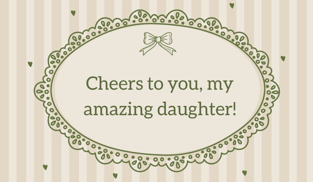 Vintage style happy birthday wishes for daughter image with the text "Cheers to you, my amazing daughter!" inside a green lace frame on a striped background.