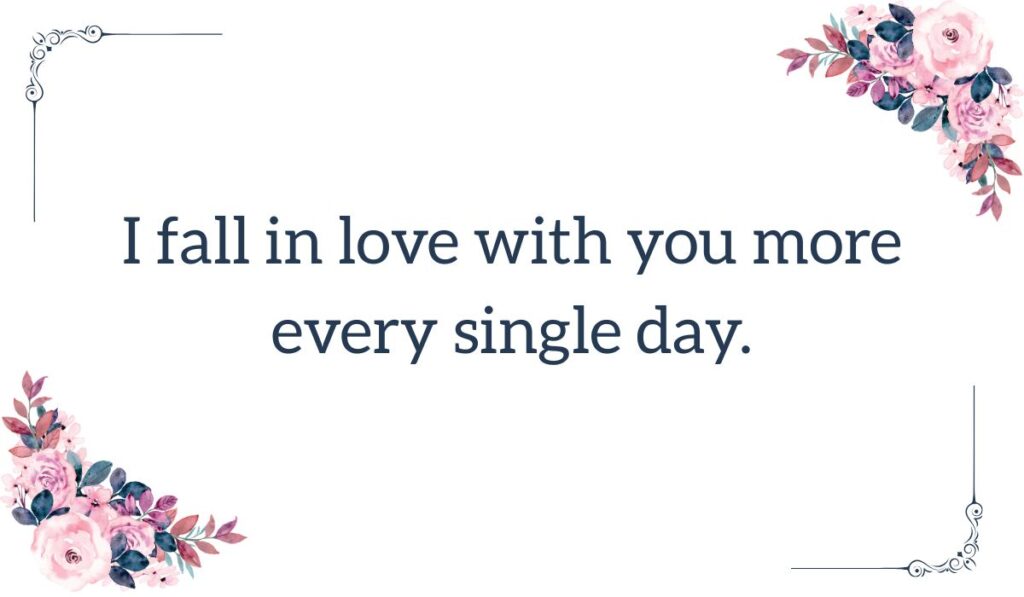 Elegant floral graphic displaying a sweet love message for my wife: "I fall in love with you more every single day." accented with pink and purple rose bouquets.