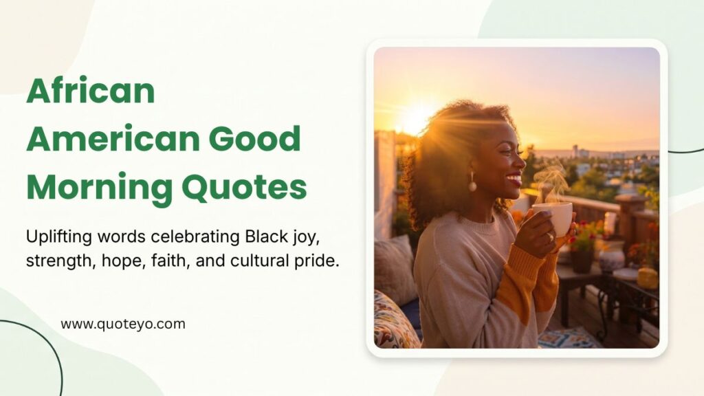 A smiling Black woman holding warm coffee at sunrise featured beside african american good morning quotes.