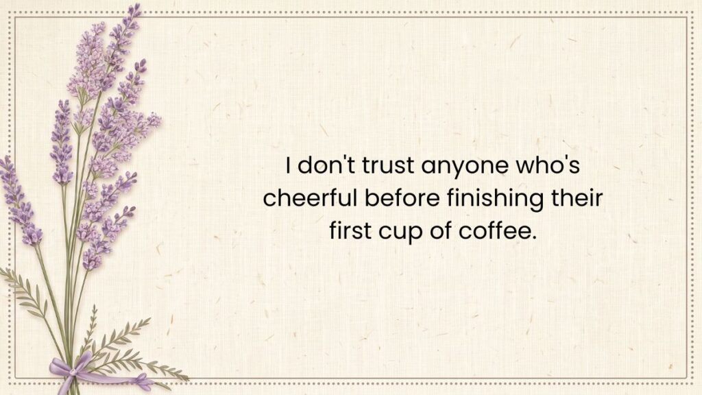 Purple lavender flowers framing a message card with funny good morning quotes about coffee.