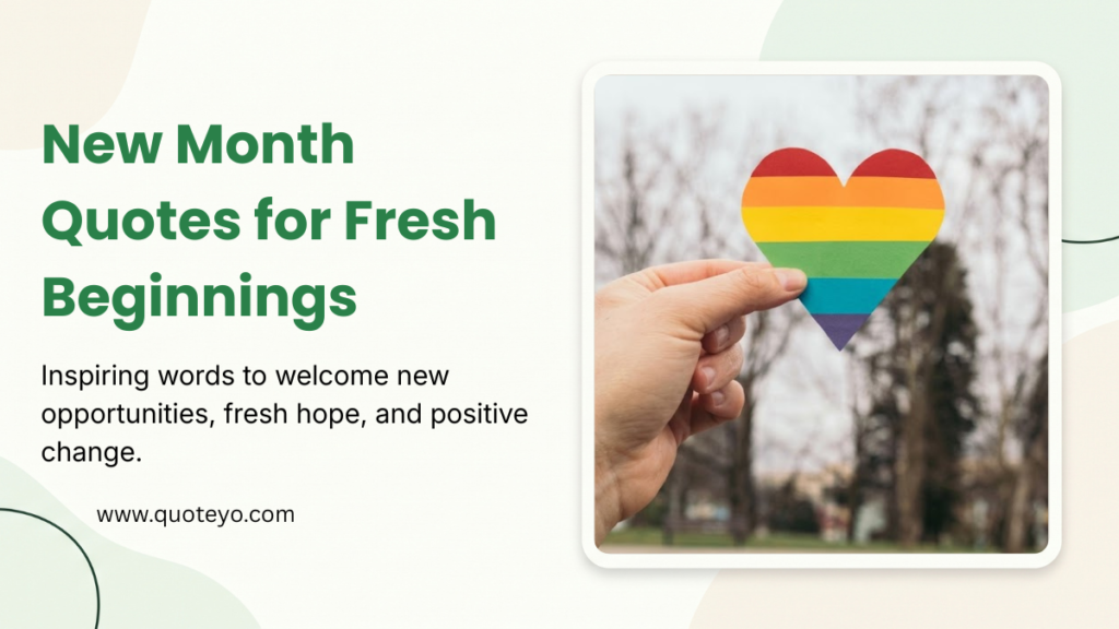 A hand holding a rainbow paper heart beside inspirational text about new month quotes.