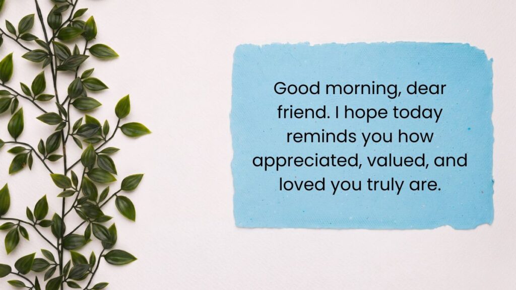 Blue textured paper with green vines featuring positive good morning messages for friends to feel loved.