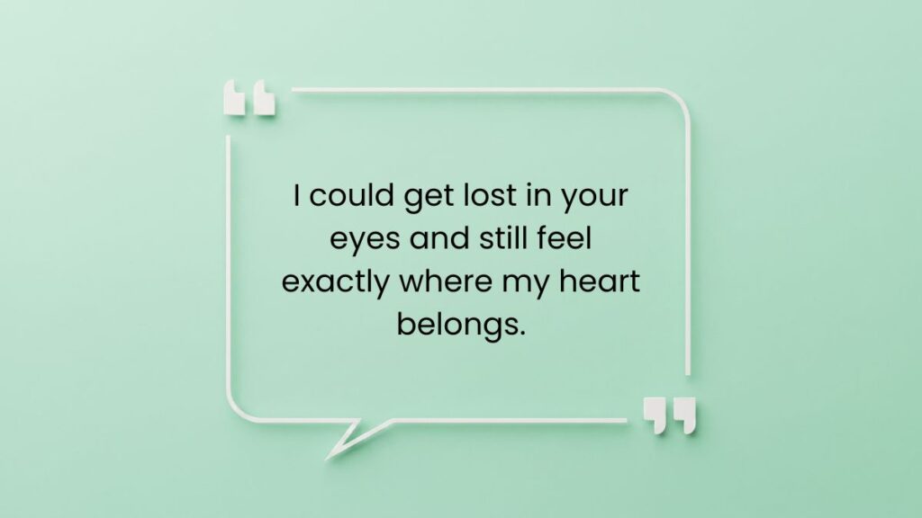 Mint green speech bubble frame presenting a loving quotation on eyes and heart belonging.