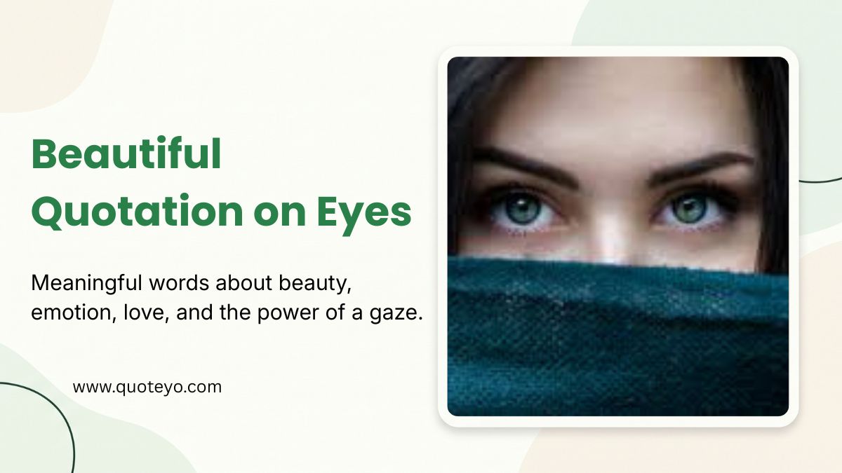 Close up view of woman wearing teal headscarf with text featuring beautiful quotation on eyes.