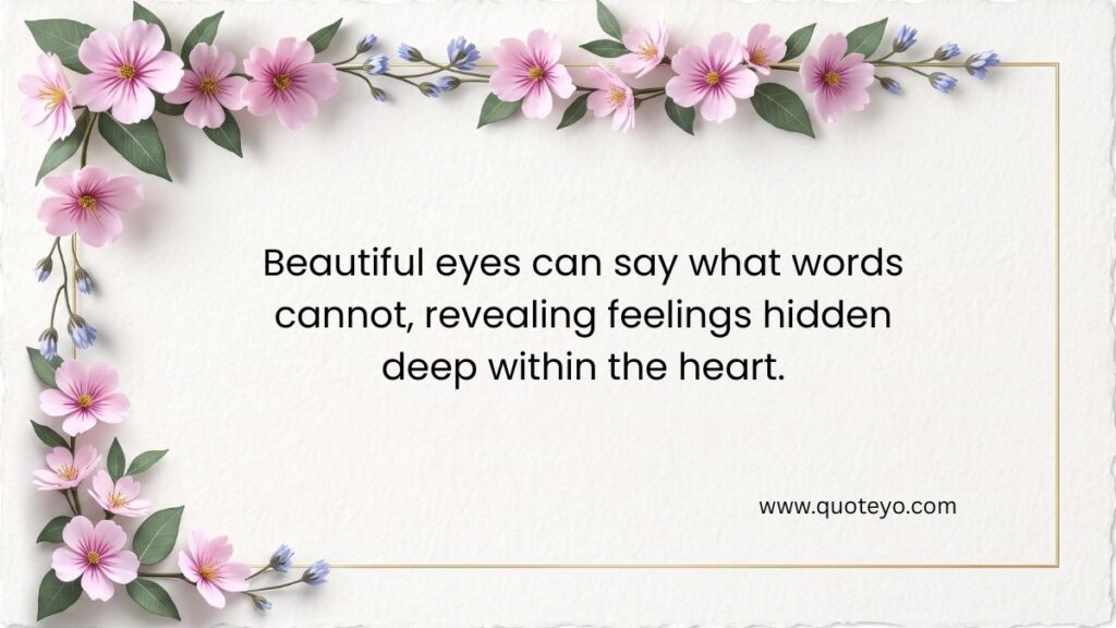 Pink flower floral border on white paper displaying a tender quotation on eyes expressing feelings.