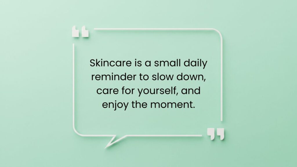 Mint green speech bubble frame on a soft pastel background containing inspiring skin care quotes.